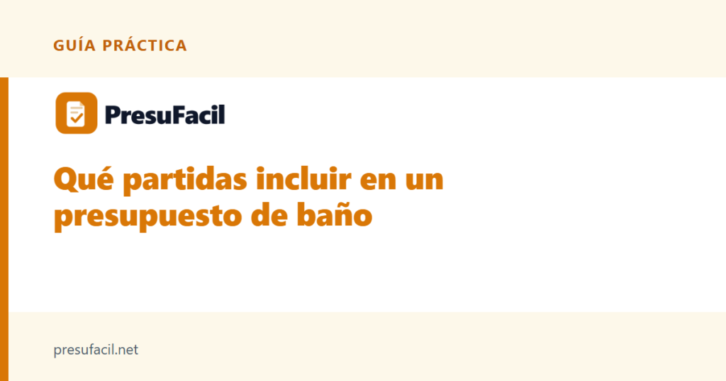 Qué partidas incluir en un presupuesto de baño