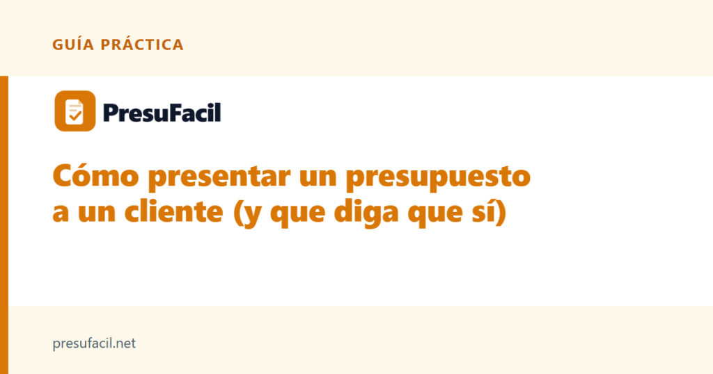 Cómo presentar un presupuesto a un cliente (y que diga que sí)