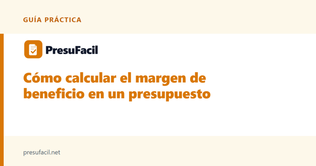 Cómo calcular el margen de beneficio en un presupuesto