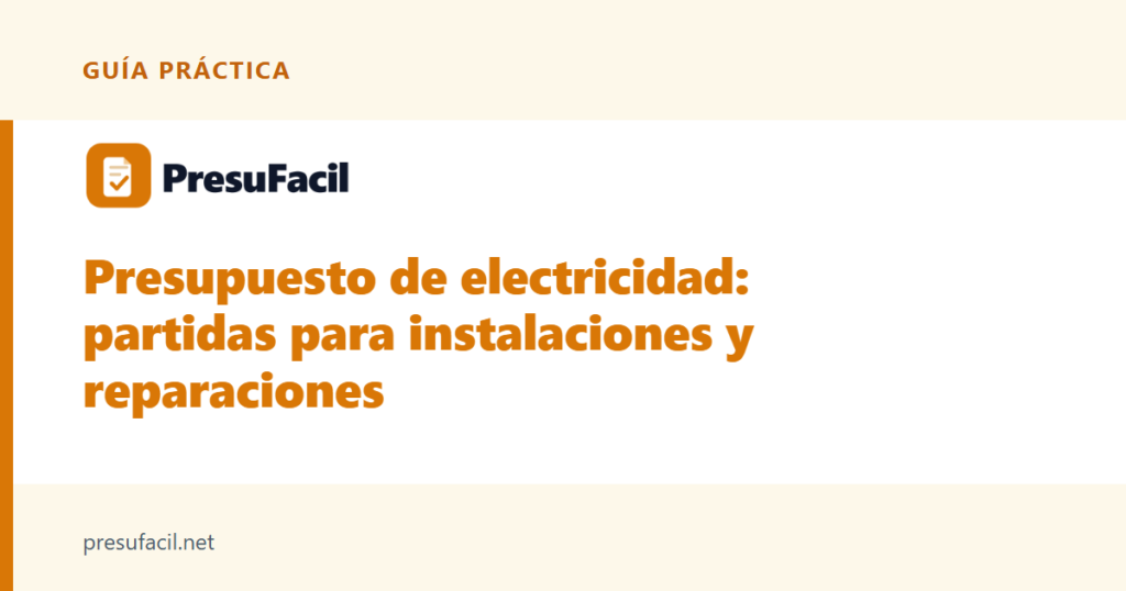 Presupuesto de electricidad: partidas para instalaciones y reparaciones