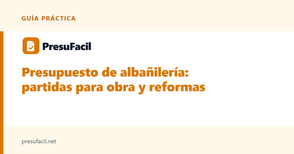 Presupuesto de albañilería: partidas para obra y reformas