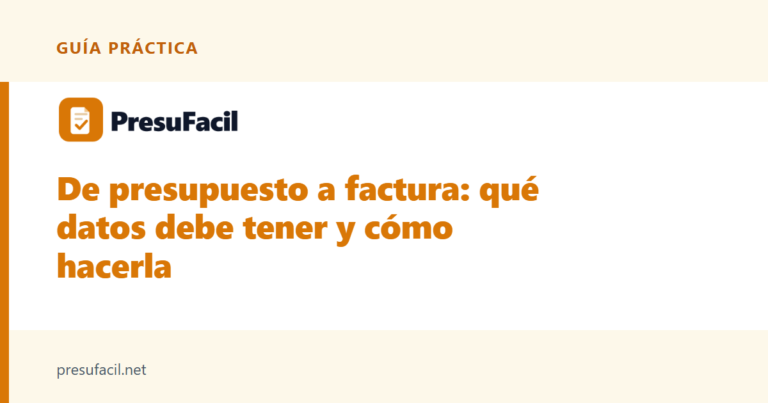 De presupuesto a factura: qué datos debe tener y cómo hacerla
