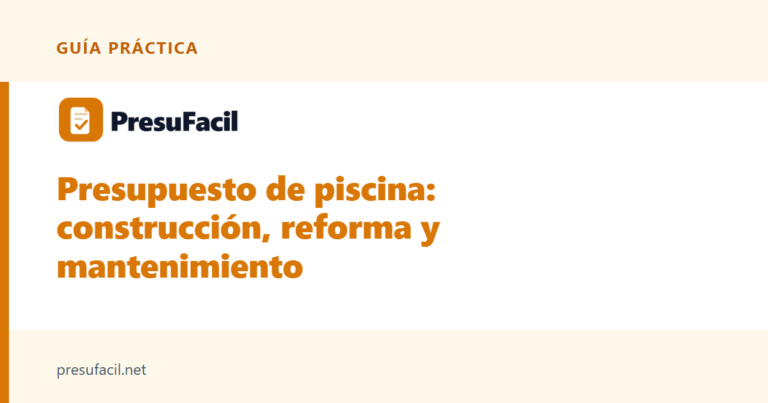 Presupuesto de piscina: construcción, reforma y mantenimiento