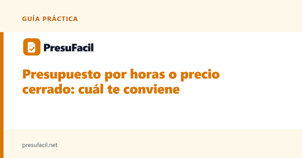 Presupuesto por horas o precio cerrado: cuál te conviene
