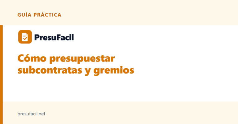Cómo presupuestar subcontratas y gremios